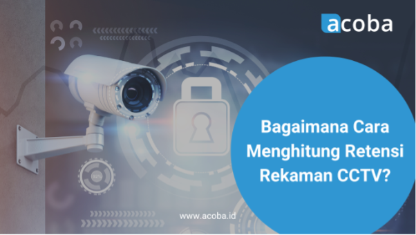 Bagaimana Cara Menghitung Retensi Rekaman CCTV?