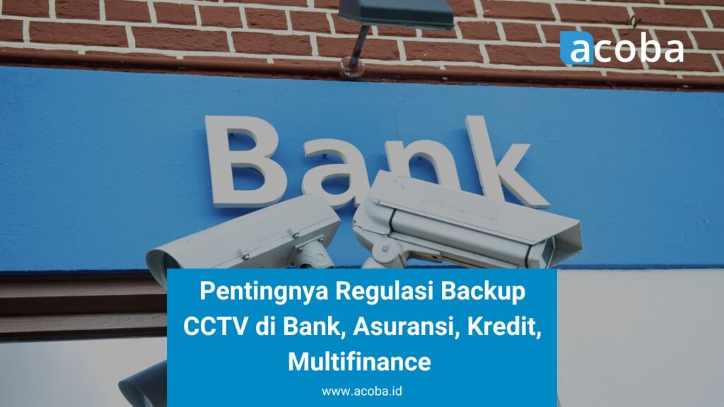 Backup CCTV di Bank, Asuransi, Kredit, Multifinance