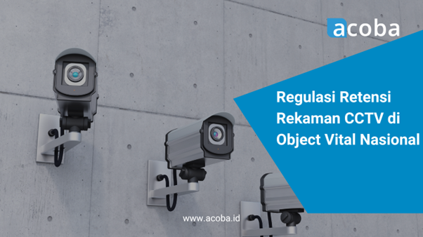 Regulasi Retensi Rekaman CCTV di Object Vital Nasional